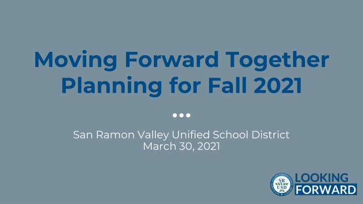 Planning for Fall 2021 - San Ramon Valley Unified School District