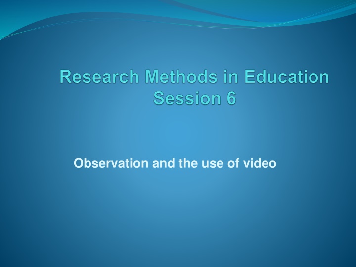 Observation and Video Use in Lessons