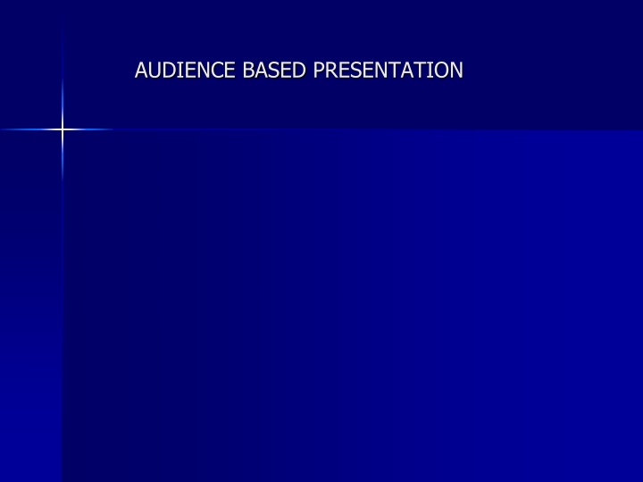 AUDIENCE BASED PRESENTATION