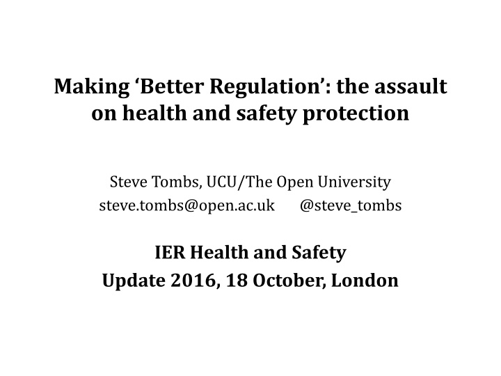 The Assault on Health and Safety Regulation