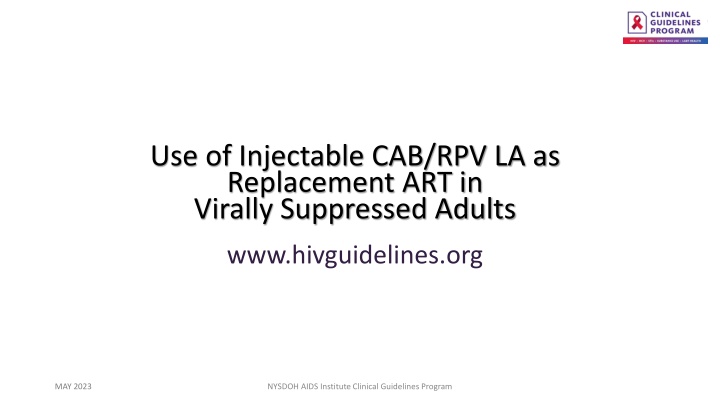 Use of Injectable CAB/RPV LA as Replacement ART in Virally Suppressed Adults