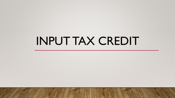 Input Tax Credit (ITC) and its Conditions