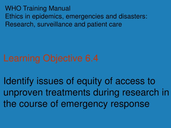 Equity of Access to Novel Treatments in Emergencies