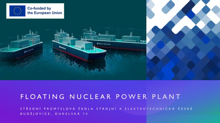 Floating Nuclear Power Plants: Opportunities and Risks