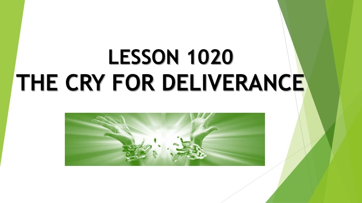 LESSON 1020 THE CRY FOR DELIVERANCE