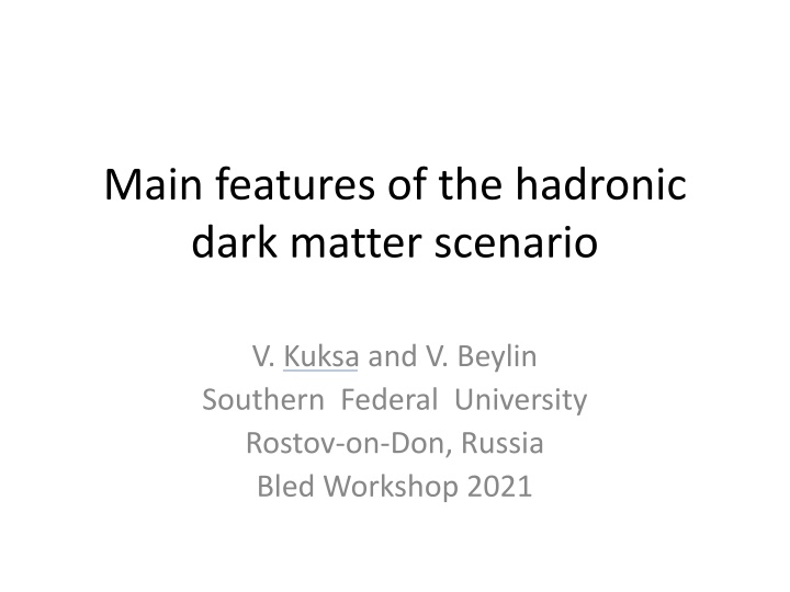 Main features of the hadronic dark matter scenario