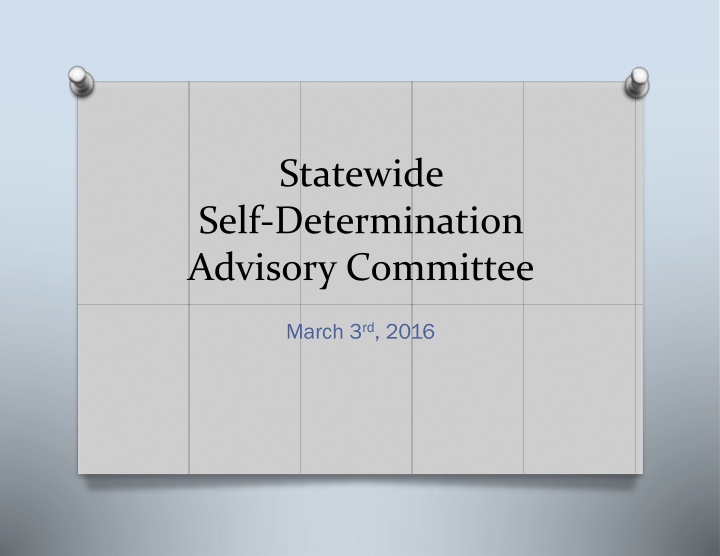 Statewide Self-Determination Advisory Committee March 3rd, 2016