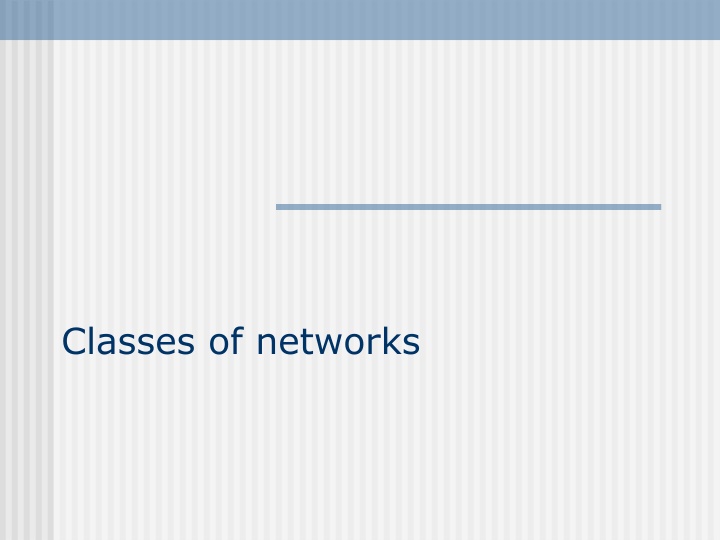 Classes of networks
