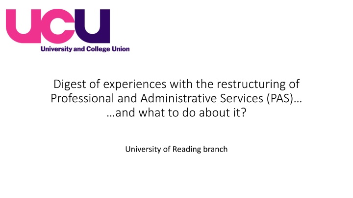 University of Reading PAS Restructuring Experiences