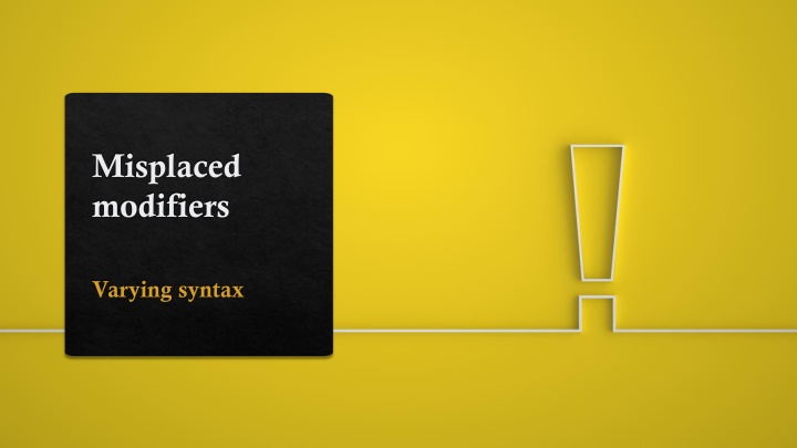 Misplaced  modifiers