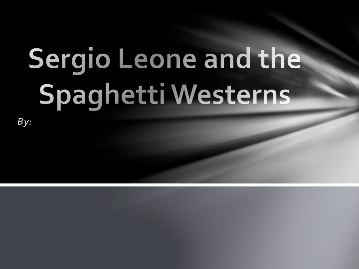Sergio Leone and Spaghetti Westerns Exploration