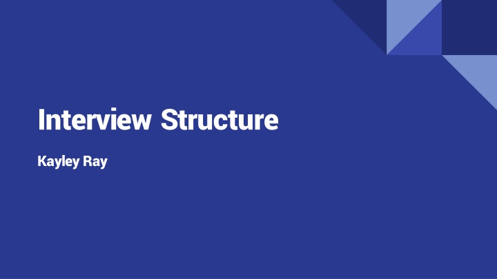 Interview Structure and Best Practices