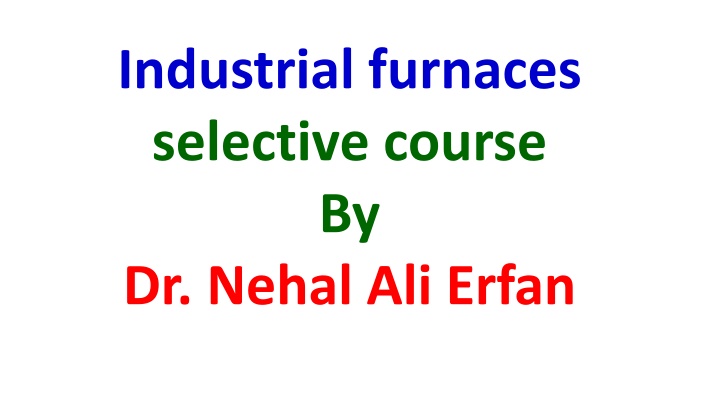 Industrial furnaces