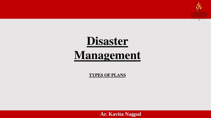 Disaster Management Types of Plans by Kavita Nagpal