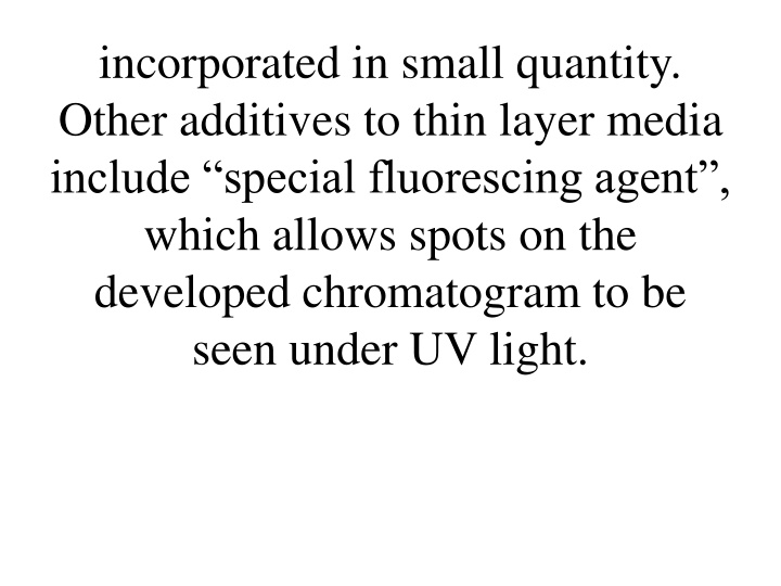 Enhancing Chromatography with Fluorescing Agents