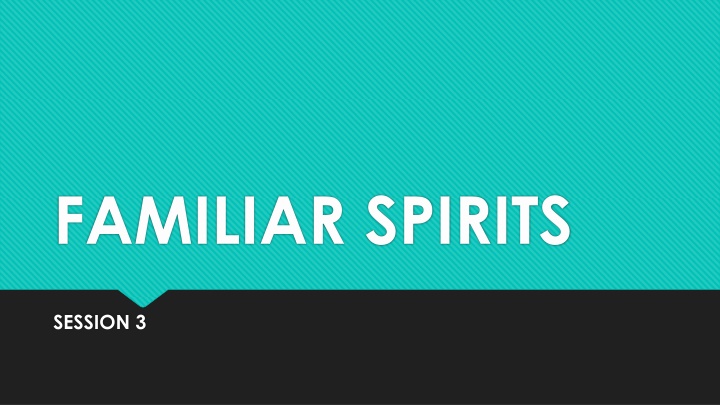FAMILIAR SPIRITS