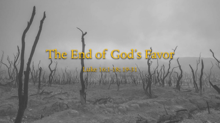 The End of God's Favor: Luke 16:1-18, 19-31