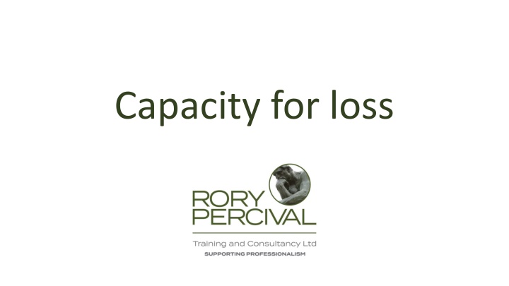 Capacity for Loss - Understanding the Risks