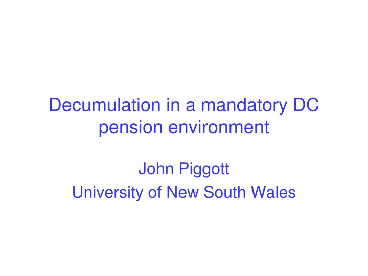 Decumulation in Mandatory DC Pension Environment