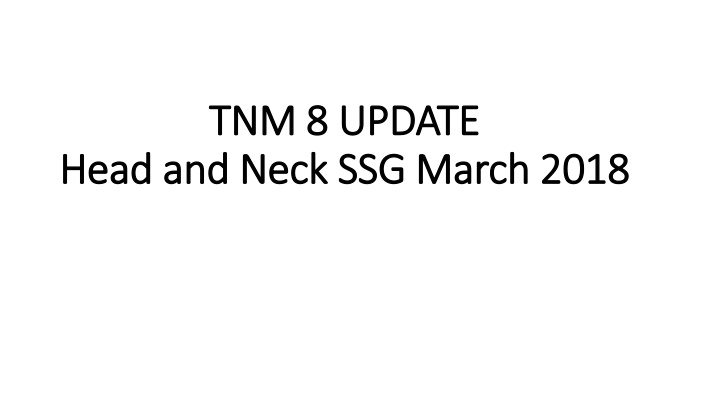 Update on TNM 8 Staging Modifications for Head and Neck Cancers