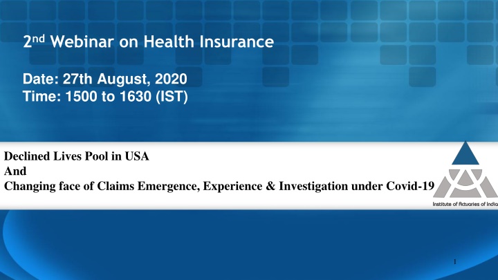 Webinar on Health Insurance - Declined Lives Pool in USA and Changing Face of Claims Emergence