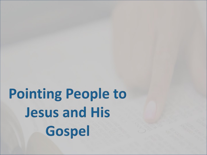 Pointing to Jesus and His Gospel: God's Planned Redemption