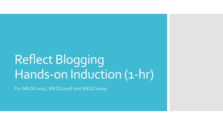 Reflect Blogging Hands-on: Induction for MEDC0002, MEDC0008, and MEDC0009