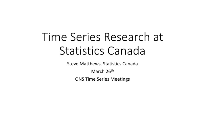 Time Series Research at Statistics Canada