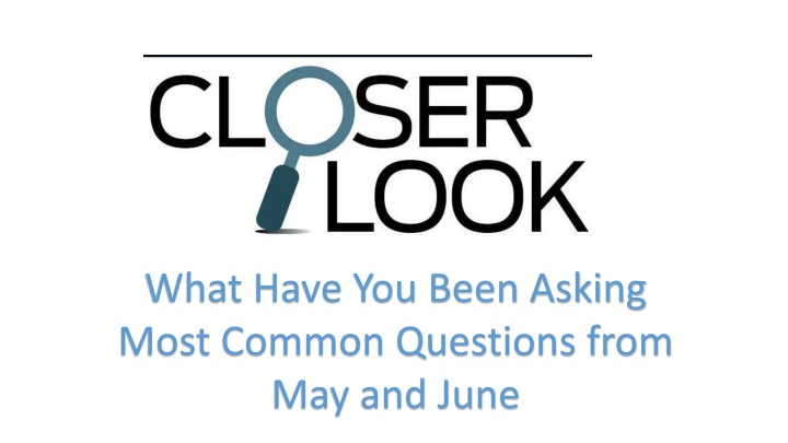 Common Questions from May and June