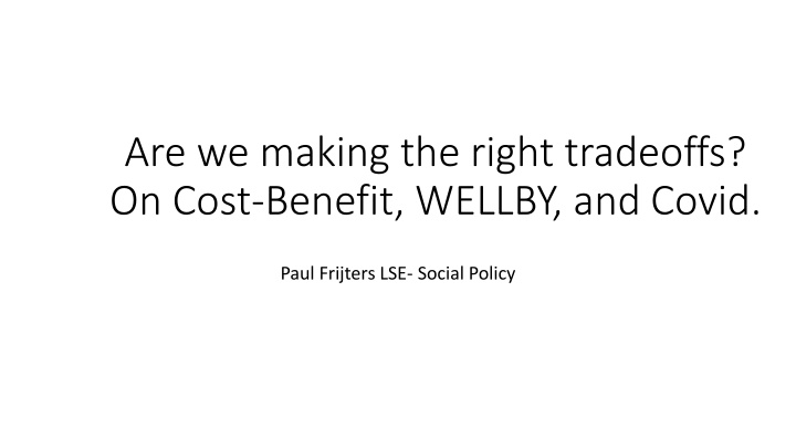 Making the Right Tradeoffs on Cost-Benefit and Pandemics