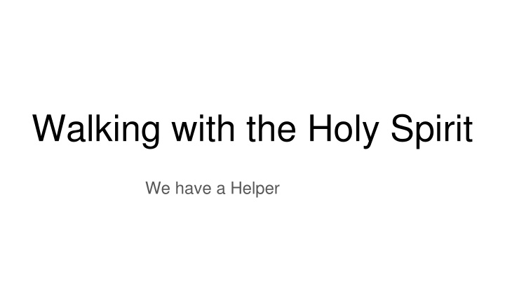 Walking with the Holy Spirit
