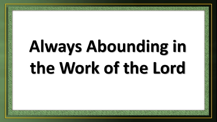 Always Abounding in the Work of the Lord