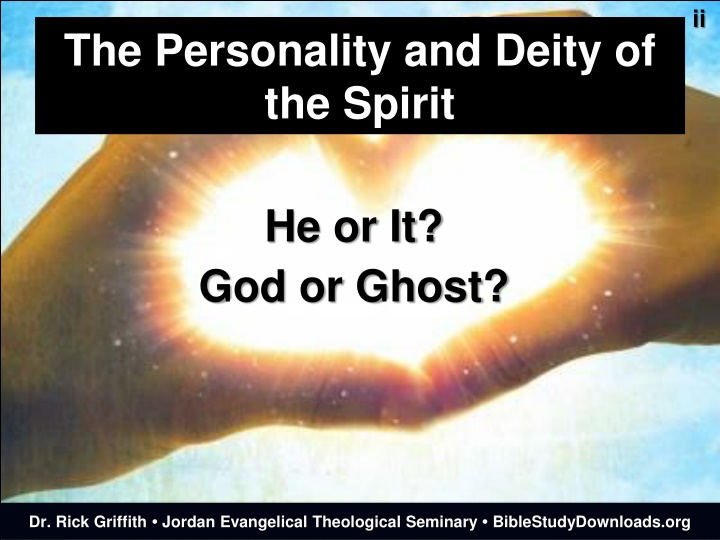 The Personality and Deity of the Holy Spirit