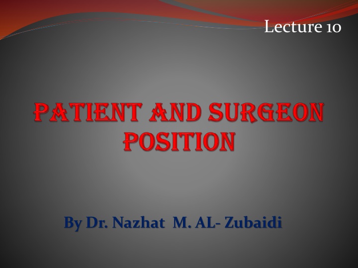 PATIENT AND SURGEON POSITION