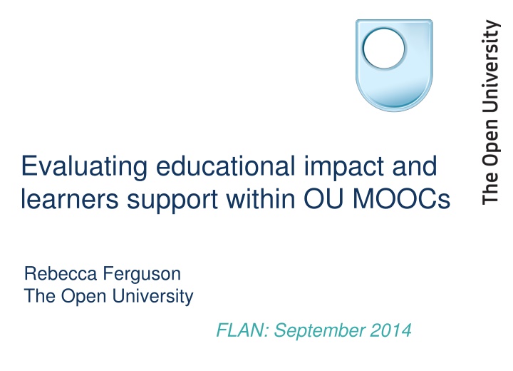Evaluating Impact of OU MOOCs: Support Models & Performance Indicators