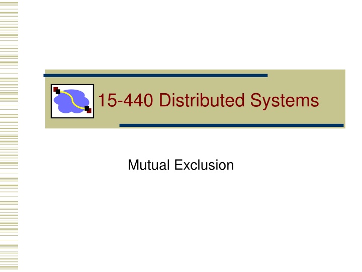 Distributed Systems Mutual Exclusion