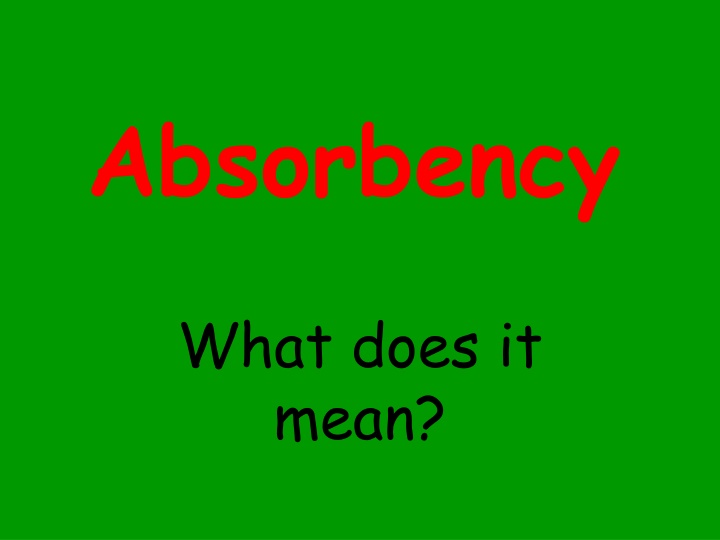 Absorbency