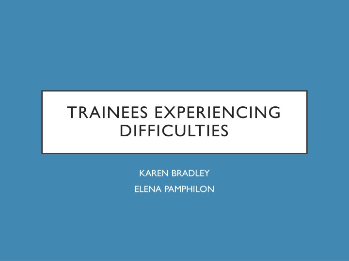 Supporting Trainees Experiencing Difficulties - Identification and Strategies