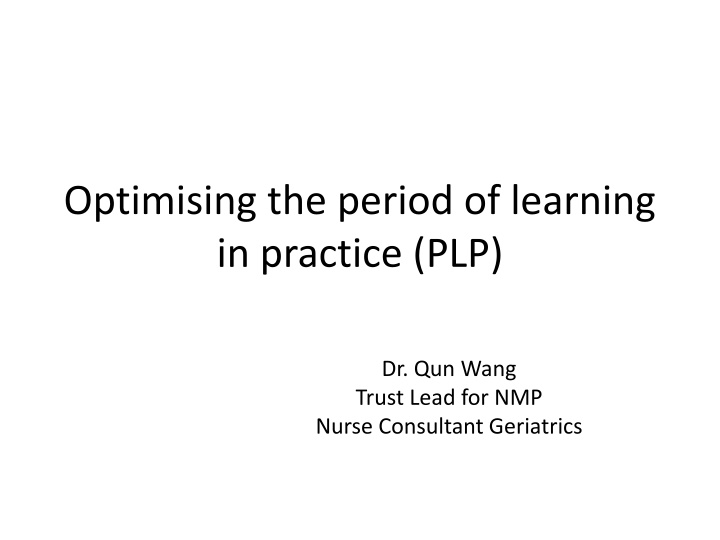 Optimising the Period of Learning in Practice for Future NMPs