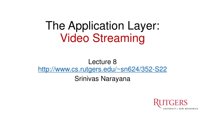 The Application Layer: Video Streaming