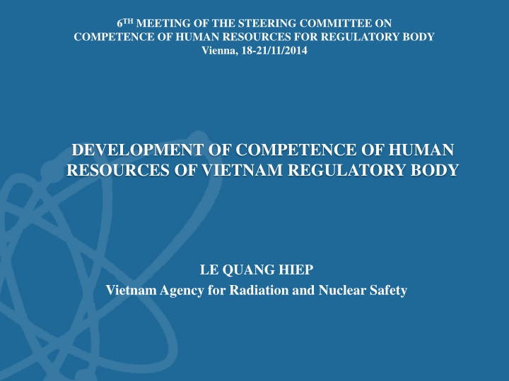 DEVELOPMENT OF COMPETENCE OF HUMAN  RESOURCES OF VIETNAM REGULATORY BODY