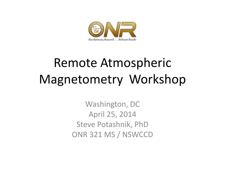 Remote Atmospheric Magnetometry Workshop Highlights