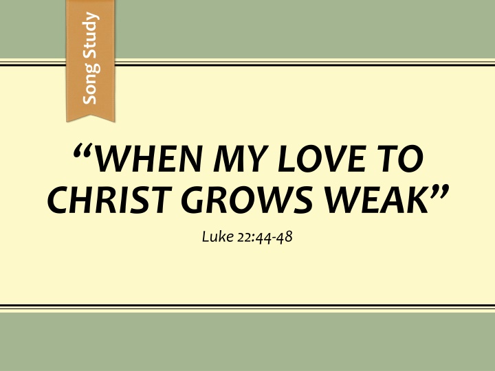 When My Love to Christ Grows Weak - Songs of Faith and Praise