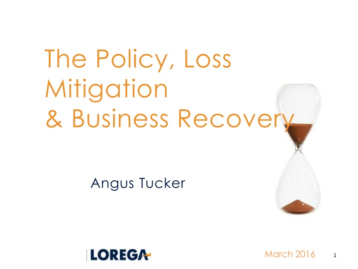 The Policy, Loss  Mitigation & Business Recovery