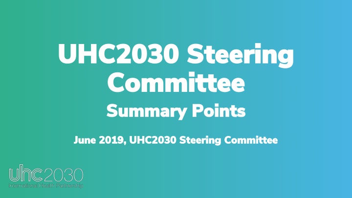 UHC2030 Steering Committee Summary Points - June 2019