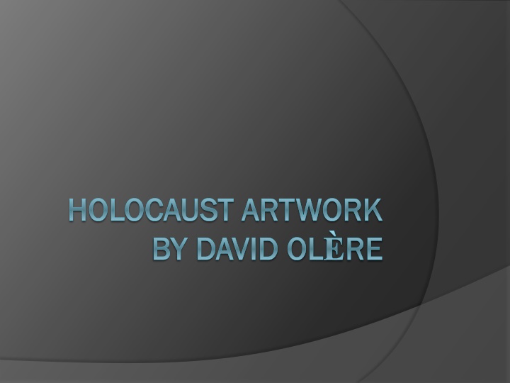 HOLOCAUST ARTWORK BY DAVID OLRE