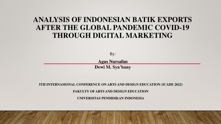 ANALYSIS OF INDONESIAN BATIK EXPORTS  AFTER THE GLOBAL PANDEMIC COVID-19  THROUGH DIGITAL MARKETING