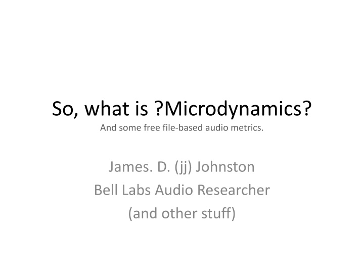 So, what is ?Microdynamics?