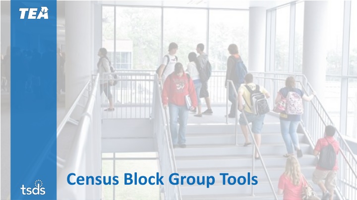 Census Block Group Tools Program Updates & Guidance 2022-2023