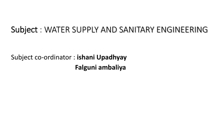 Subject Subject : WATER SUPPLY AND SANITARY ENGINEERING